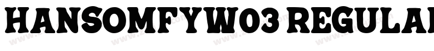 HansomFYW03 Regular字体转换
